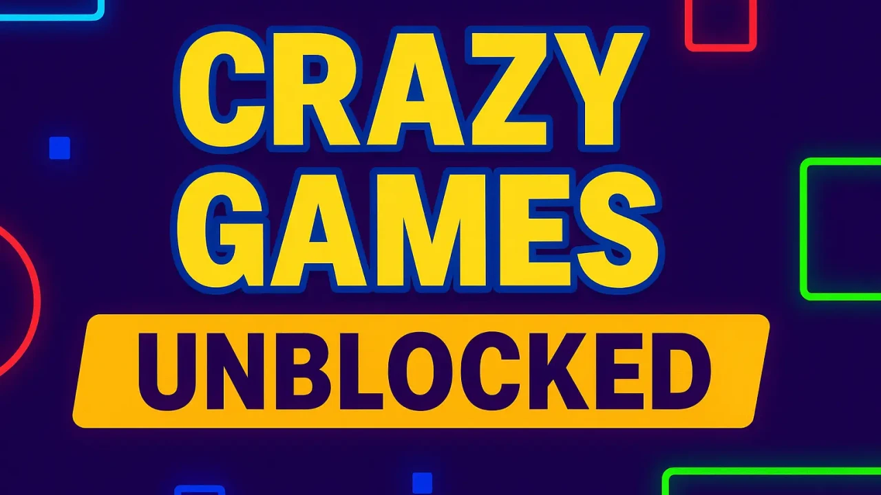 Crazy Games Unblocked  The Ultimate 2025 Guide to Free Browser Gaming Anywhere