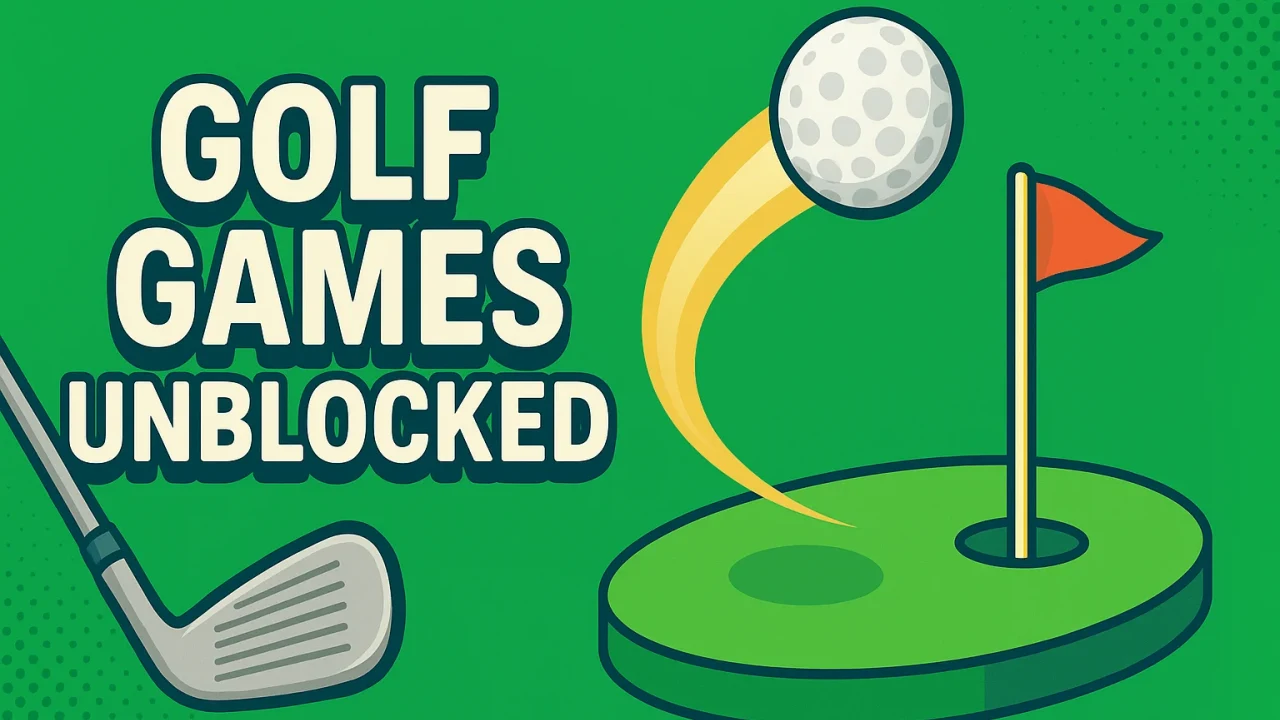 Golf Games Unblocked – The Ultimate 2025 Guide to Swing, Score, and Win